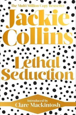 Lethal Seduction - introduced by Clare Mackintosh