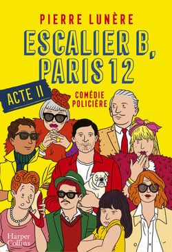 Escalier B, Paris 12 - Acte 2 - La nouvelle comédie policière en 5 actes
