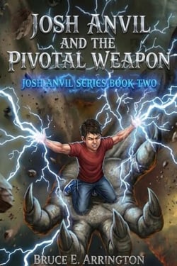 Josh Anvil and the Pivotal Weapon - Josh Anvil, #2