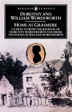 Home at Grasmere - Extracts from the Journal of Dorothy Wordsworth and from the Poems of William Wordsworth