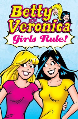 Betty &amp; Veronica: Girls Rule!