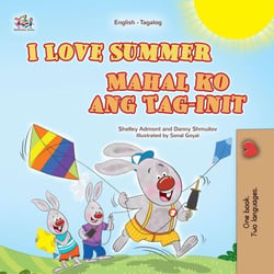 I Love Summer Mahal ko ang Tag-init - English Tagalog Bilingual Collection