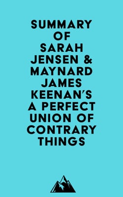 Summary of Sarah Jensen &amp; Maynard James Keenan's A Perfect Union of Contrary Things