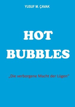 Hot Bubbles - Die verborgene Macht der Lügen