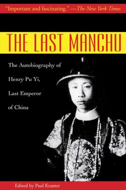 The Last Manchu - The Autobiography of Henry Pu Yi, Last Emperor of China
