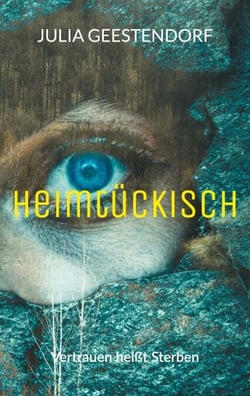 Heimtückisch - Vertrauen heißt Sterben: Psychothriller über Giftmord, Gier und ein dunkles Familiengeheimnis