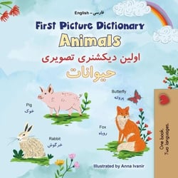 First Picture Dictionary Animals ????? ??????? ?????? ??????? - English Farsi Bilingual Collection