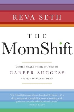 The MomShift - Women Share their Stories of Career Success After Having Children