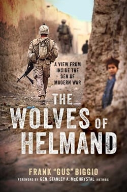 The Wolves of Helmand - A View from Inside the Den of Modern War