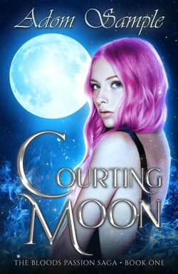 Courting Moon - The Blood's Passion Saga, #1