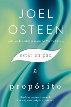 Estar en paz a propósito - El poder de permanecer tranquilo, firme y seguro en cualquier circunstancia
