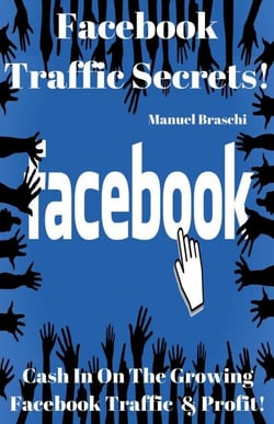 Facebook Traffic Secrets - Cash In On The Growing Facebook Traffic &amp; Profit!