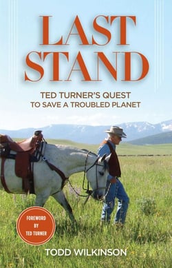 Last Stand - Ted Turner's Quest to Save a Troubled Planet