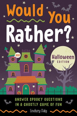 Would You Rather? Halloween Edition - Answer Spooky Questions in a Ghostly Game of Fun