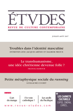 Etudes- Le transhumanisme, une idée chrétienne devenue folle ? - Juillet- août 2017