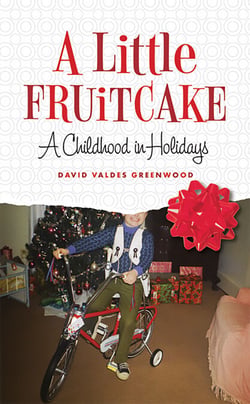 A Little Fruitcake - A Childhood in Holidays