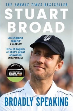 Stuart Broad: Broadly Speaking - The instant Sunday Times bestselling memoir from the legendary England Test cricketer
