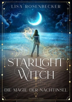 Starlight Witch - Die Magie der Nachtinsel - Wohlfühl-Fantasy mit Herzklopfen-Garantie