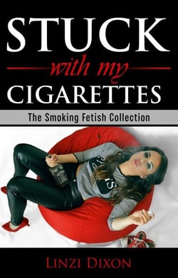 Stuck with my Cigarettes: The Smoking Fetish Collection
