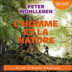 L'homme et la nature - Comment faire renaître ce lien secret
