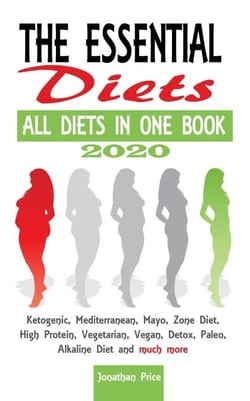 2020 The Essential Diets -	All Diets in One Book - Ketogenic, Mediterranean, Mayo, Zone Diet, High Protein, Vegetarian, Vegan, Detox, Paleo, Alkaline Diet and Much More - COOKBOOK, #2