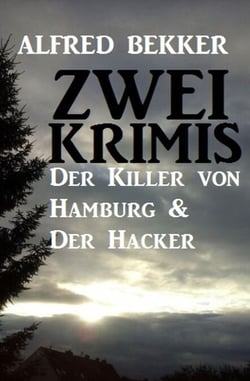 Zwei Krimis: Der Killer von Hamburg &amp; Der Hacker