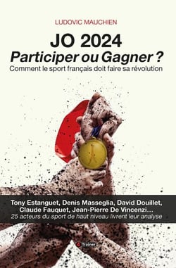 JO 2024 : participer ou gagner ? - Comment le sport français doit faire sa révolution