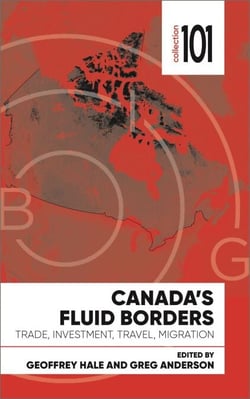Canada's Fluid Borders - Trade, Investment, Travel, Migration