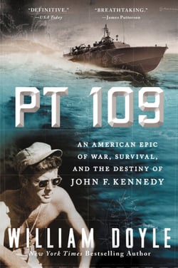 PT 109 - An American Epic of War, Survival, and the Destiny of John F. Kennedy