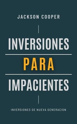 Inversiones para Impacientes - Big Millions, #1