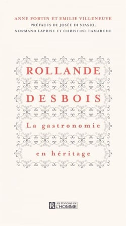 Rollande Desbois La gastronomie en héritage - ROLLANDE DESBOIS-GASTRONOMIE EN HE [NUM]