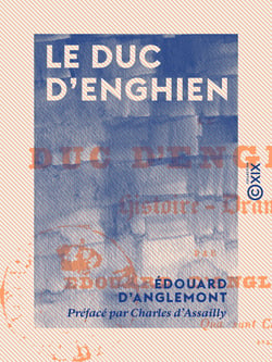 Le Duc d'Enghien - Histoire-Drame