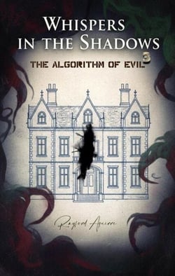 Whispers In The Shadows VOL.3: The Algorithm of Evil - Whispers In The Shadows, #3