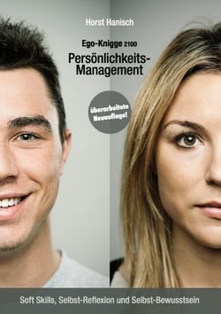 Persönlichkeits-Management - Ego-Knigge 2100 - Soft Skills, Selbst-Reflexion und Selbst-Bewusstsein