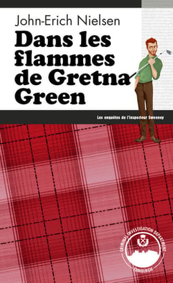 Dans les flammes de Gretna Green - Les Enquêtes de l'inspecteur Sweeney - Tome 16
