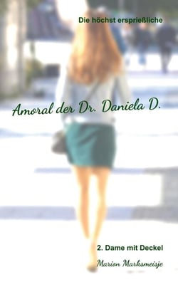 Die höchst ersprießliche Amoral der Dr. Daniela D. Eine autobiographische Satire. - 2. Dame mit Deckel