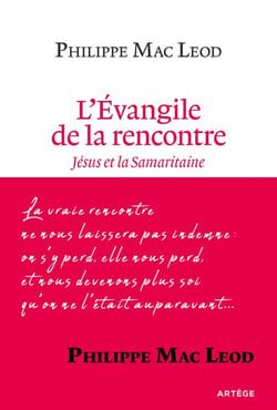 L'Évangile de la rencontre - Jésus et la Samaritaine