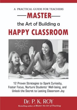 Master the Art of Building a Happy Classroom - EDUCATOR THOUGHTS, #4