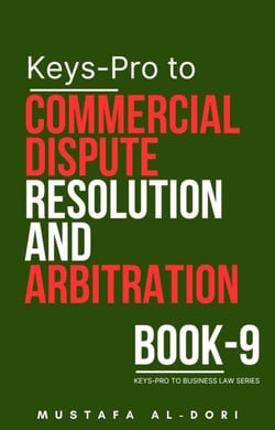 Keys-Pro to Commercial Dispute Resolution and Arbitration - Keys-Pro to Business Law Series, #9