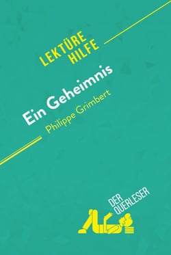 Ein Geheimnis von Philippe Grimbert (Lektürehilfe) - Detaillierte Zusammenfassung, Personenanalyse und Interpretation