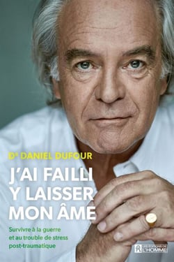 J'ai failli y laisser mon âme - Survivre à la guerre et au trouble de stress post-traumatique