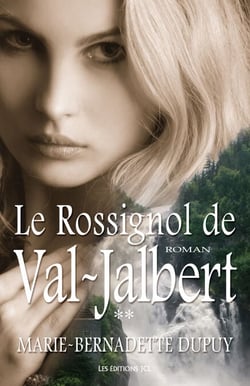 Le Rossignol de Val-Jalbert - Saga L'Enfant des neiges, tome 2
