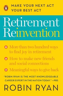 Retirement Reinvention - Make Your Next Act Your Best Act