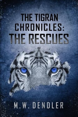 The Tigran Chronicles: The Rescues - The Tigran Chronicles, #2