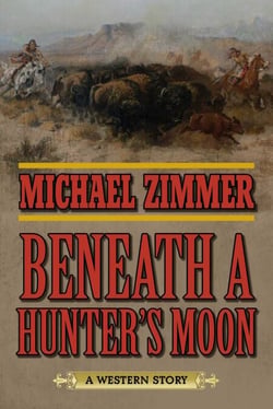 Beneath a Hunter's Moon - A Western Story