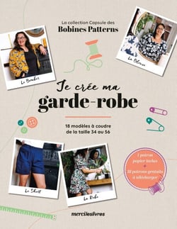 Je crée ma garde-robe - 18 modèles à coudre de la taille 34 au 56