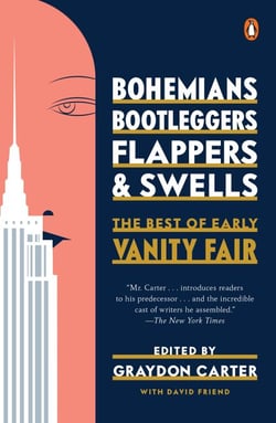 Bohemians, Bootleggers, Flappers, and Swells - The Best of Early Vanity Fair