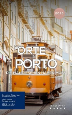 Orte in Porto die man gesehen haben muss: Reiseführer (2025) - Das kleine Reisebuch