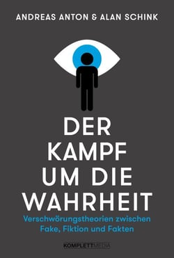 Der Kampf um die Wahrheit - Verschwörungstheorien zwischen Fake, Fiktion und Fakten