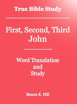 True Bible Study - First, Second, Third John